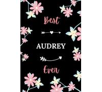 Best Audrey ever: Pretty Notebook Audrey women - 6x9 lined pages - funny girl gift for Audrey personalized name with Flowers