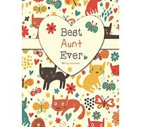 Best Aunt Ever - 100 Page Lined Notebook: A Beautiful Notebook Gift For Your Special Aunt