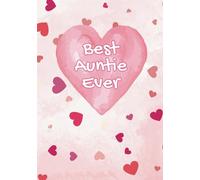 Best Auntie Ever Notebook Pink Heart Gift Notes Journal Diary To Do Planner: A beautiful 100-page, lined A5 personalised notepad for a lovely Auntie, ... a heart in the corner of each inside page.