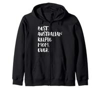 Best Australian Kelpie Mom Ever Zip Hoodie