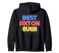 Best Axton Ever - Funny Axton Name Axton Zip Hoodie