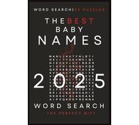 Best Baby Names of 2025 Word Search Puzzle Book: 55 Fun Puzzles Featuring 495 Trending Names for Boys and Girls: 110 Pages of Unique Name-Themed ... Baby Showers, and Name Lovers Everywhere