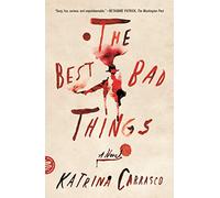 Best Bad Things: A Novel
