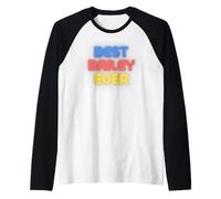 Best Bailey Ever - Funny Bailey Name Bailey Raglan Baseball Tee