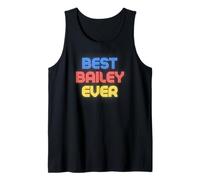 Best Bailey Ever - Funny Bailey Name Bailey Tank Top