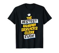 Best Banking Services Clerk, Funny Job Occupation T-Shirt