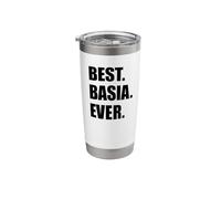 Best Basia Ever Name Stainless Steel Insulated Tumbler