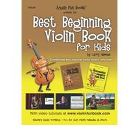 Best Beginning Violin Book for Kids: Combining two popular violin books into one! (Best Beginning String Series for Kids)