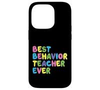Best Behavior Teacher Ever - Behavior Analyst ABA Therapist Case for iPhone 14 Pro