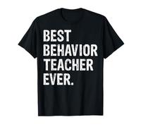 Best Behavior Teacher Ever - Funny ABA Behavior Therapist T-Shirt