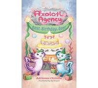 Best. Birthday. Ever.: 2 (Axolotl Agency)