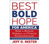 Best Bold Hope for America : How to Refuse Normal and Pursue Extraordinary