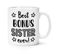Best Bonus Sister Ever 10oz Mug Cup