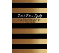 Best Boss Lady: A beautiful, fun, inspirational and motivational notebook