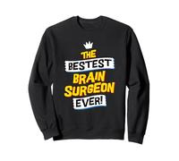 Best Brain Surgeon, Funny Job Occupation Sweatshirt