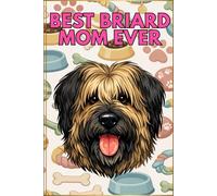 Best Briard Mom Ever - Briard Dog Mom Gift Journal, Lined Notebook for Briard Lovers, 6x9 Book