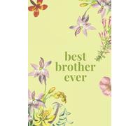 Best Brother Ever!: Say Thank you with Notebook, Journal, Diary (100 pages, Lined, 6 x 9) (Best Ever)