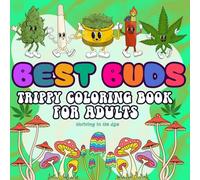 Best Buds: A Relaxing Trippy Coloring Book for Adults, featuring Mushrooms, Gnomes, Groovy Patterns and Stoner Animals