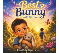 BEST BUNNY: Jacob’s Forever Friend