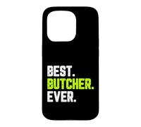 Best Butcher Ever Funny Quote Gift Case for iPhone 15 Pro