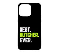 Best Butcher Ever Funny Quote Gift Case for iPhone 15 Pro Max