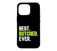 Best Butcher Ever Funny Quote Gift Case for iPhone 16 Pro