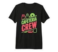 Best Cafeteria Crew Feeds the Hungry Students Everyday Premium T-Shirt