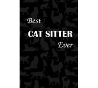 Best CAT SITTER Ever: gifts for kitten and kitty lovers, cat vector pattern background, lined journal, blank notebook, decorated interior.