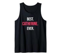Best. Catherine. Ever. / Funny Name Quote for Catherine Tank Top