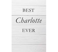 Best Charlotte Ever: Blank lined journal, personalized name notebook