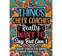 Best Cheer Coach Gifts: Cheer Coach Coloring Book For Adults: Motivational Swear Word Coloring Book for Cheer Coaches with funny Cuss Words And Curse ... Relaxation, Cheer Coach Gifts For Women & Men