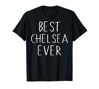Best Chelsea Ever Shirt Funny Personalized First Name T-Shirt