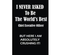 Best Chief Executive Officer Ever A4 Name Funny Birthday Gift Idea Journal: Lined Notebook / Journal Gift, 100 Pages, 6x9, Soft Cover, Matte Finish