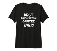 Best Chief Operating Officer Ever - Director of Operations Premium T-Shirt