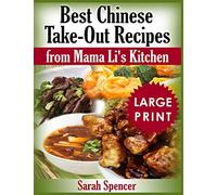 Best Chinese Take-out Recipes from Mama Li's Kitchen ***Large Print Black and White Edition*** (Mama Li's Chinese Food Cookbooks)