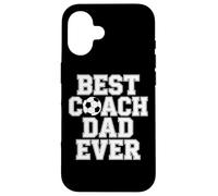 Best Coach Dad Ever Soccer Enthusiast Coaching Love Case for iPhone 16