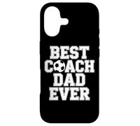 Best Coach Dad Ever Soccer Enthusiast Coaching Love Case for iPhone 17