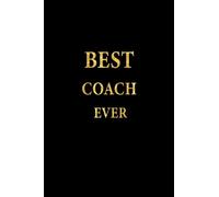 Best Coach Ever: Lined Notebook, Gold Letters Cover, Diary, Journal, 6 x 9 in., 110 Lined Pages