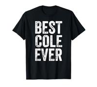 Best Cole Ever Shirt Funny Personalized First Name Cole T-Shirt