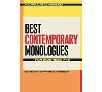 Best Contemporary Monologues for Kids Ages 7-15 (Applause Acting Series)