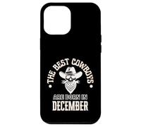 Best Cowboys Are Born In December Western Birthday Boy Gift Case for iPhone 12 Pro Max