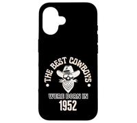 Best Cowboys Were Born In 1952 Western Birthday Boy Gift Case for iPhone 16