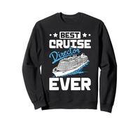 Best Cruise Director Ever Cruise Ship Crew Humor Sweatshirt