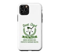 Best Dad by Par Above Average Dad Golfer Golf Green Hole One Case for iPhone 11 Pro