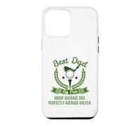Best Dad by Par Above Average Dad Golfer Golf Green Hole One Case for iPhone 12 Pro Max