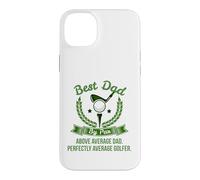 Best Dad by Par Above Average Dad Golfer Golf Green Hole One Case for iPhone 14 Plus