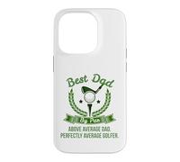 Best Dad by Par Above Average Dad Golfer Golf Green Hole One Case for iPhone 14 Pro