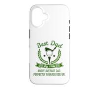 Best Dad by Par Above Average Dad Golfer Golf Green Hole One Case for iPhone 16