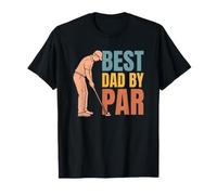 Best Dad by Par Funny Golfer Dad Putting Golf Humour T-Shirt