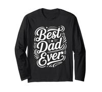 Best Dad Ever - Decorative Hand Lettering Father's Day Long Sleeve T-Shirt